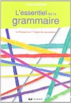 L'essentiel de la grammaire : le français au 1er degré du secondaire