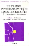 Le travail psychanalytique dans les groupes