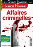 Les grands dossiers des sciences humaines, N°25 - décembre 2011 / janvier-février 2012 - Affaires criminelles