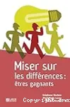 Miser sur les différences : être gagnants