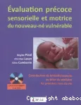 Évaluation précoce sensorielle et motrice du nouveau-né vulnérable