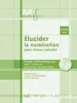 Elucider la numération pour mieux calculer. 2,5/12 ans