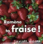 Ramène ta fraise !