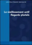 Les politiques sociales, 72e année, n°1 & 2 - 2012 - Le vieillissement actif. Regards pluriels