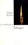 La méthode. Tome 6: L'Ethique