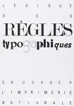 Lexique des Règles typographiques en usage à l'imprimerie nationale