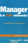 Manager Le kit minute. 30 outils pour progresser