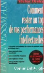 Comment rester au top de vos performances intellectuelles