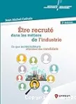 Être recruté dans les métiers de l'industrie