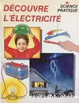 Découvre l' électricité