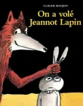 On a volé Jeannot Lapin