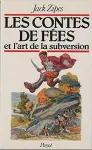 Les contes de fées et l'art de la subversion