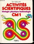 Activités scientifiques CM1 : biologie, physique, technologie