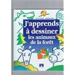 J'apprends à dessiner les animaux de la forêt