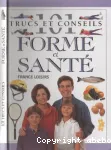 101 trucs et conseils forme et santé