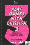 Play Games with English 3. Teacher's resource book