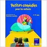 Petites comédies pour les enfants : 7-11 ans