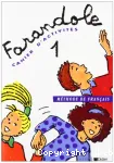 Farandole 1. Méthode de français : Cahier d' activités