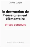 La destruction de l'enseignement élémentaire et ses penseurs