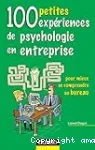 100 petites expériences de psychologie en entreprise