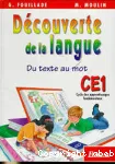 Découverte de la langue. Du texte au mot. CE1. Cycle des apprentissages fondamentaux