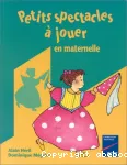 Petits spectacles à jouer en maternelle