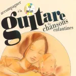 Accompagner les chansons enfantines à la guitare