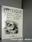 Physique 3. ondes, optique et physique moderne