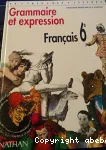 Grammaire et expression. Français 6e