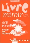 Livre miroir. CM1 Cycle 3. Guide du maître