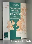 Grammaire - lecture . CP - CE1. Livret pédagogique