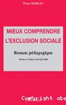 Mieux comprendre l' exclusion sociale