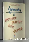 Apprendre à penser, parler, lire, écrire