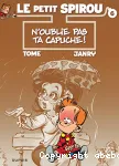 Le Petit Spirou, 6. N'oublie pas ta capuche !. Précédé de 