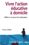 Vivre l'action éducative à domicile