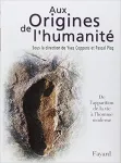 Aux origines de l'humanité. Volume 1. De l'apparition de la vie à l'homme moderne