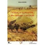 L'Europe et la Palestine des croisades à nos jours