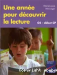 Une année pour découvrir la lecture. GS - début CP