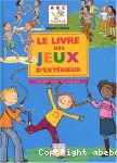 Le livre des jeux d'extérieur pour les 6-12 ans