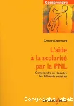 L'aide à la scolarité par la PNL : comprendre et résoudre les difficultés scolaires