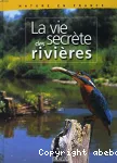 La vie secrète des rivières