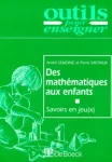 Des mathématiques aux enfants : savoirs en jeu(x)