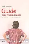 Guide pour réussir à l'école pour les élèves de 10 à 17 ans et ceux qui les aident