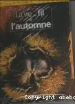 La vie au fil de l' automne