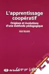 L'apprentissage coopératif : origines et évolutions d'une méthode pédagogique