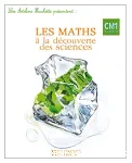 Les maths à la découverte des sciences. CM1 cycle 3