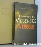 Histoires vraies des violences à l'école