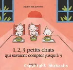 1, 2, 3 petits chats qui savaient compter jusqu'à 3