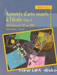 Activités d' arts visuels à l' école : tome 2