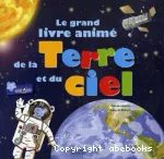 Le grand livre animé de la terre et du ciel